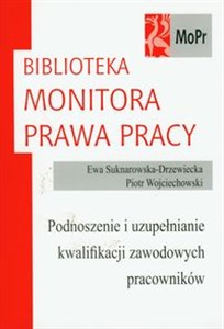 Podnoszenie i uzupełnianie kwalifikacji zawodowych pracowników