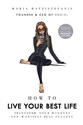How to Live Your Best Life - Maria Hatzistefanis