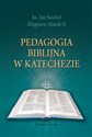 Pedagogia biblijna w katechezie