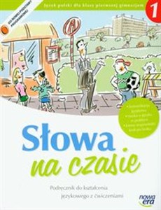 Słowa na czasie 1 Podręcznik do kształcenia językowego z ćwiczeniami Gimnazjum