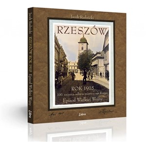 Rzeszów Rok 1915 100 rocznica odbicia miasta z rąk Rosjan. Epizod Wielkiej Wojny - Księgarnia Niemcy (DE)