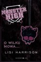 Monster High 3 O wilku mowa - Lisi Harrison