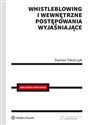 Whistleblowing i wewnętrzne postępowania wyjaśniające - Damian Tokarczyk