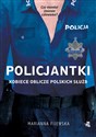 Policjantki Kobiece oblicze polskich służb - Marianna Fijewska