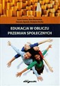 Edukacja w obliczu przemian społecznych