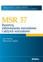 MSR 37 Rezerwy, zobowiązania warunkowe i aktywa warunkowe  - 