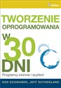 Tworzenie oprogramowania w 30 dni Programuj zwinnie i szybko!