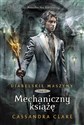 Diabelskie maszyny Tom 2 Mechaniczny książę - Cassandra Clare