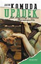 Upadek Jak straciliśmy I Rzeczpospolitą - Jacek Komuda