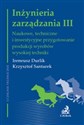 Inżynieria zarządzania III - Ireneusz Durlik, Krzysztof Santarek