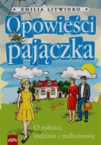 Opowieści pajączka O miłości, rodzinie i małżeństwie