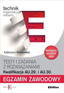 Egzamin zawodowy Technik organizacji reklamy AU.29 i AU.30 Testy i zadania z rozwiązaniami - Księgarnia Niemcy (DE)