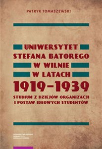 Uniwersytet Stefana Batorego w Wilnie w latach 1919-1939 - Księgarnia UK