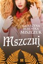 Mszczuj  - Katarzyna Berenika Miszczuk