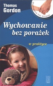 Wychowanie bez porażek w praktyce