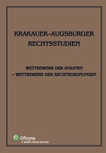 Krakauer-Augsburger Rechtsstudien Wettbewerb der Staaten - Wettbewerb der Rechtsordnungen