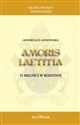 Adhortacja apostolska Amoris Laetitia  - Papież Franciszek