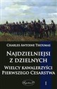 Najdzielniejsi z dzielnych Tom 1 Wielcy kawalerzyści Pierwszego Cesarstwa