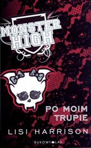 Monster High 4 Po moim trupie - Księgarnia UK
