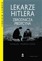 Lekarze Hitlera Zbrodnicza medycyna - Manuel Moros Pena
