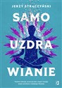 Samouzdrawianie Podnieś wibracje, wzmocnij ciało, umysł i energię dzięki technikom z Dalekiego Wschodu