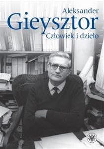 Aleksander Gieysztor Człowiek i dzieło - Księgarnia Niemcy (DE)