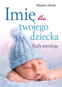 Imię dla twojego dziecka Rady astrologa