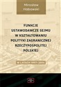 Funkcje ustawodawcze Sejmu w kształtowaniu polityki zagranicznej Rzeczypospolitej Polskiej w latach 1997-2004 - Mirosław Habowski