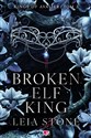 Broken Elf King. Kings of Avalier. Tom 2 - Leia Stone