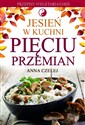 Jesień w kuchni Pięciu Przemian Przepisy wegetariańskie