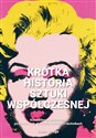 Krótka historia sztuki współczesnej Kieszonkowy przewodnik po kierunkach, dziełach, tematach i technikach - Susie Hodge