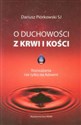 O duchowości z krwi i kości Rozważania nie tylko na Adwent