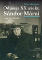 Odyseja XX wieku. Sándor Márai - życie i dzieło