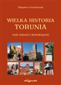 Wielka historia Torunia 1525 zadań i rozwiązań