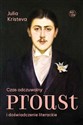 Czas odczuwalny. Proust i doświadczenie literackie  - Julia Kristeva