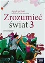Zrozumieć świat 3 Język polski Podręcznik Zasadnicza szkoła zawodowa