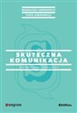 Skuteczna komunikacja w nowoczesnej organizacji - Magdalena Jaworowicz, Piotr Jaworowicz