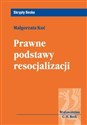 Prawne podstawy resocjalizacji - Małgorzata Kuć