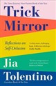 Trick mirror - Jia Tolentino