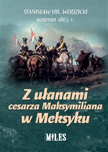 Z ułanami cesarza Maksymiliana w Meksyku - Księgarnia Niemcy (DE)