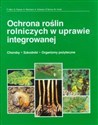 Ochrona roślin rolniczych w uprawie integrowanej - F. Hani, G. Popow, H. Reinhard