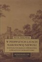 W pierwszych latach narodowej niewoli Schyłek Polskiego oświecenia i zwiastuny romantyzmu