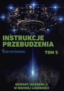 Instrukcje przebudzenia Tom 5 Dowody ingerencji w rozwój ludzkości