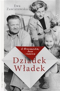 Dziadek Władek O Broniewskim Ance i rodzinie