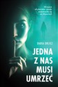 Jedna z nas musi umrzeć - Daria Orlicz