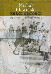 Kręgi obcości Opowieść autobiograficzna - Księgarnia UK