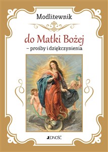 Modlitewnik do Matki Bożej - prośby i dziękczynienia - Księgarnia UK