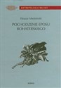 Pochodzenie eposu bohaterskiego Wczesne formy i archaiczne zabytki - Eleazar Mieletinski