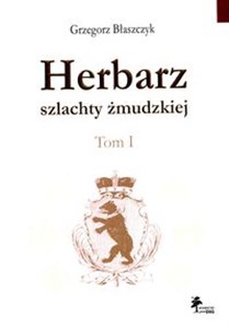 Herbarz szlachty żmudzkiej Tom 1 - Księgarnia Niemcy (DE)