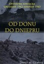 Od Donu do Dniepru Ofensywa sowiecka XII.1942-VII.1943 - David M. Glantz